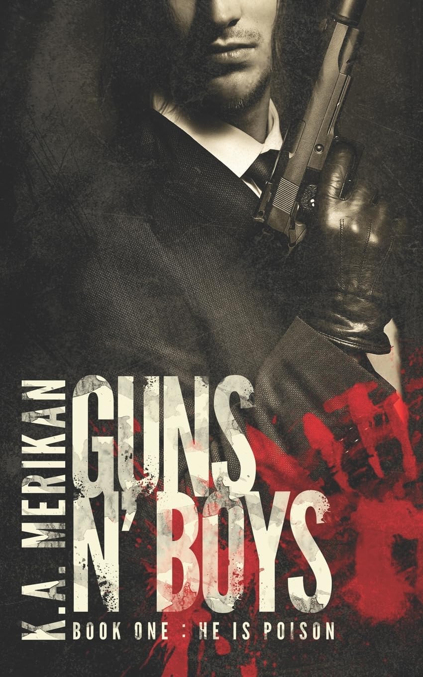 Guns n' Boys: He is Poison (Book 1) (gay dark romance mafia thriller) LGBTQ+