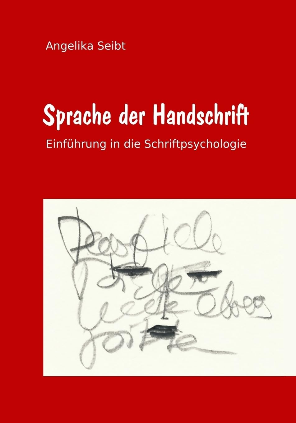 Sprache der Handschrift: Einführung in die Schriftpsychologie Psychology