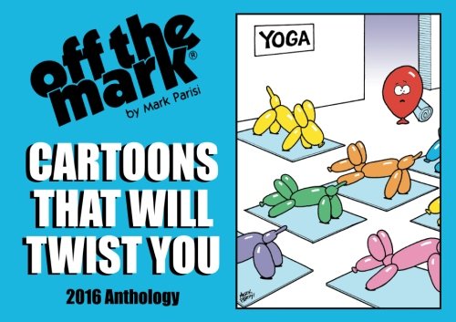 Cartoons That Will Twist You: 2016 Anthology (off the mark anthology cartoons) Manga