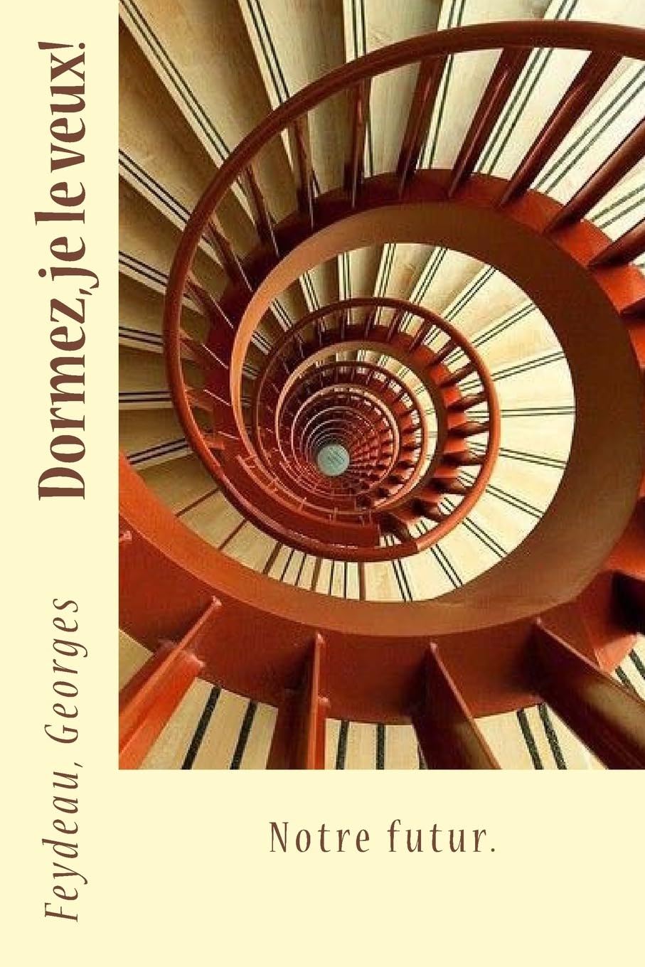 Dormez, je le veux!: Notre futur. Contemporary literature