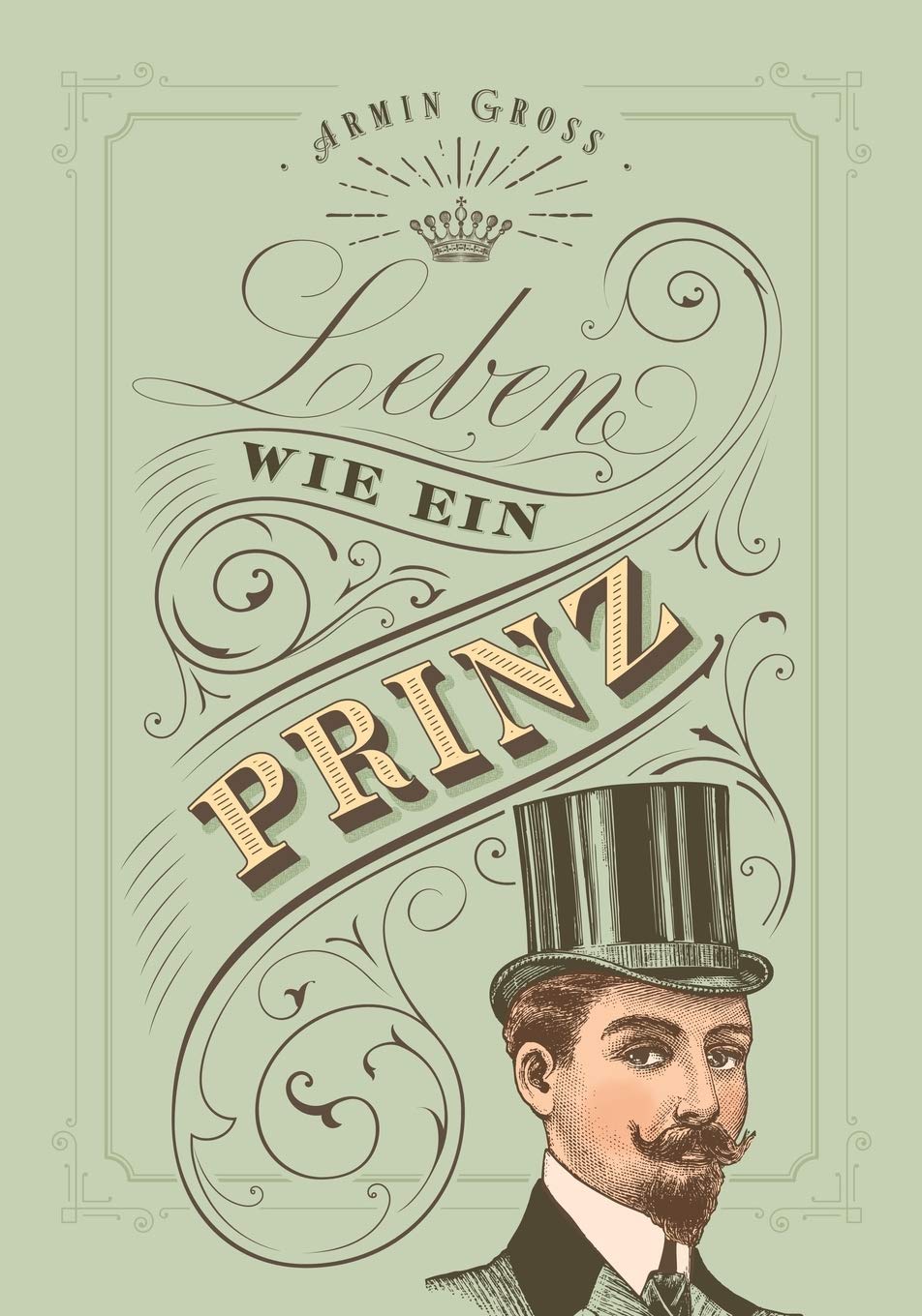 Leben wie ein Prinz: Vom Sofahelden zum Märchenprinzen - gesund, fit, edel und gut Health, Nutrition & Fitness