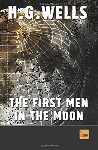 The first Men in the Moon: unabridged - first published in 1901 (1st. Page Classics, Band 5) Eroticism