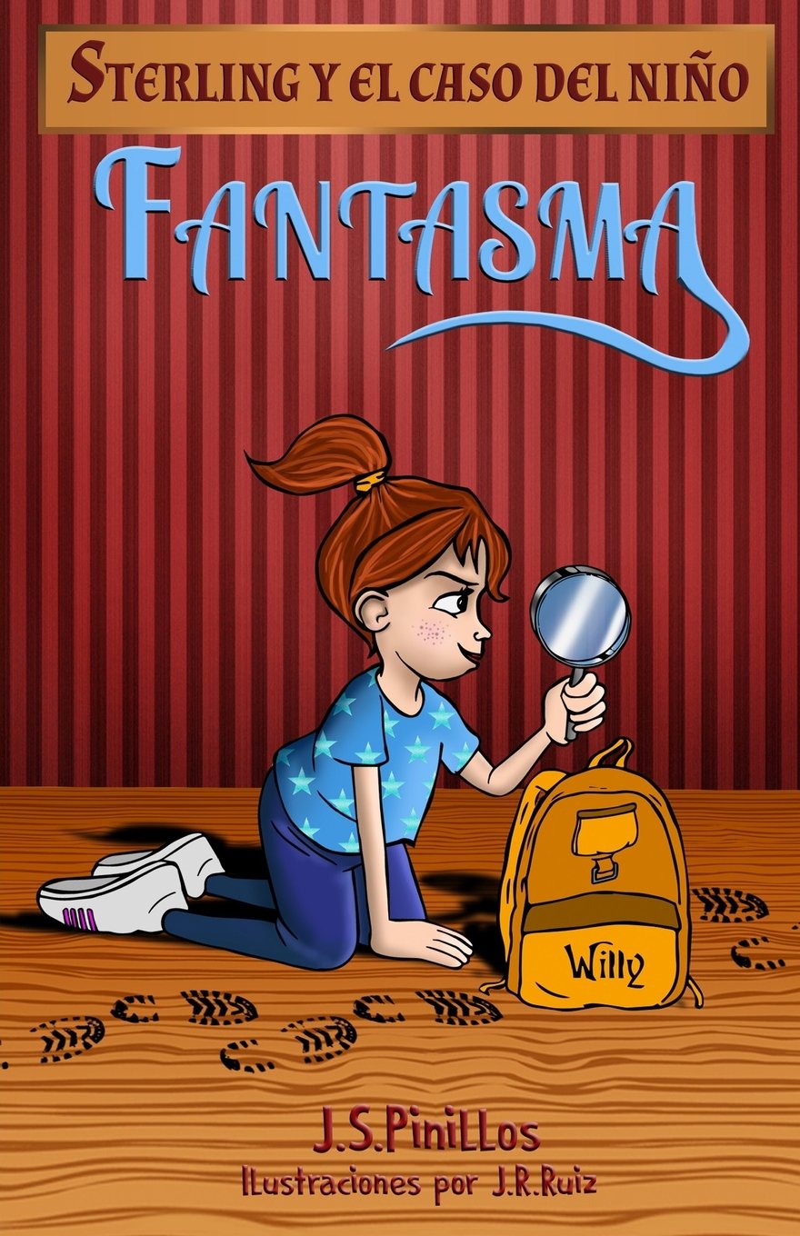 Sterling y el caso del niño fantasma: Libro Infantil / Juvenil - Novela Suspense / Humor - A partir de 8 años (Sterling Quiere Ser Detective (libros infantiles de Humor y Misterio), Band 1) Novels & Short Stories