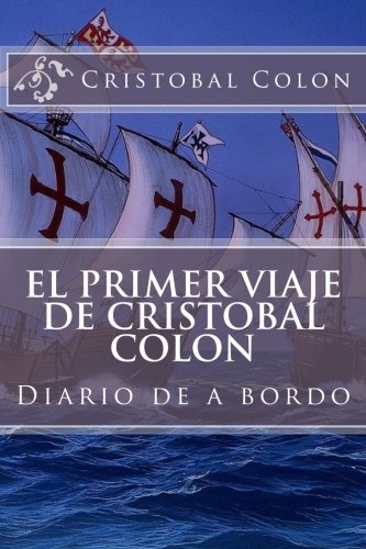 El primer viaje de Cristobal Colon: Diario de a bordo book