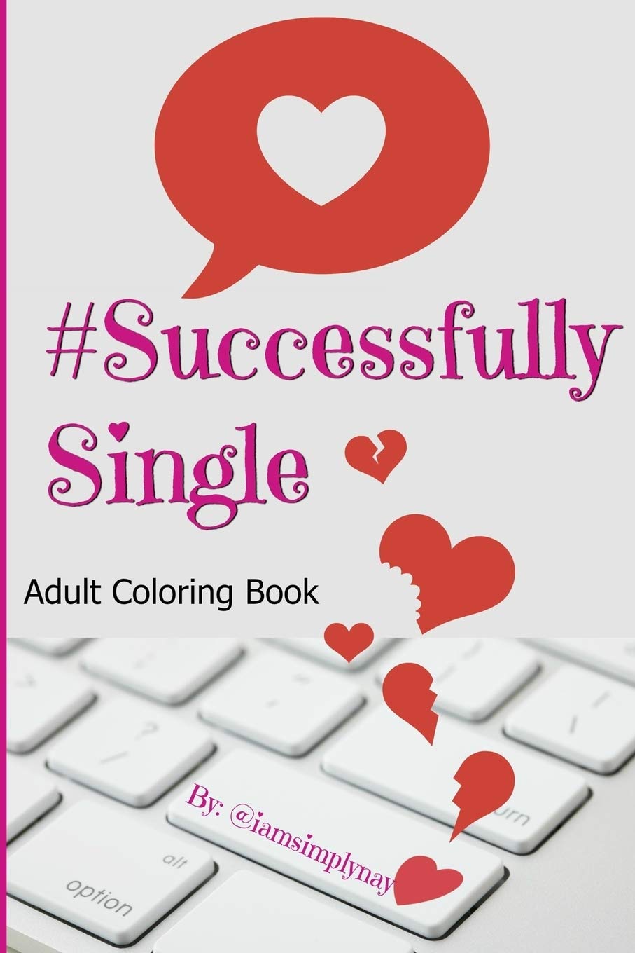 #SuccessfullySingle: Confessions Of A Professional Dater Books