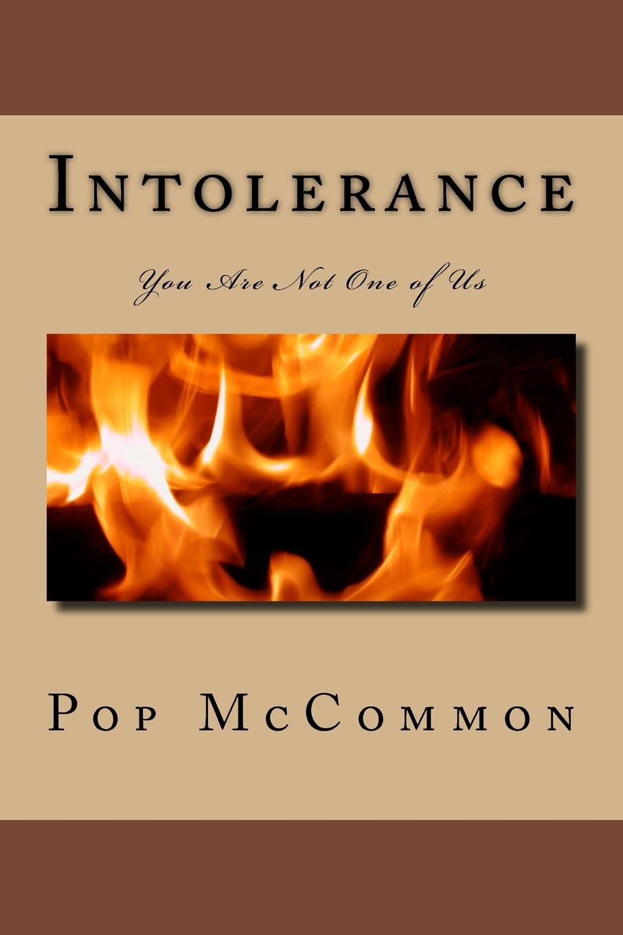 Intolerance: You Are Not One of Us: A Casual Discussion of Discrimination and the Resilience of Human Beings (Casual Discussions, Band 10) Religion & Esotericism