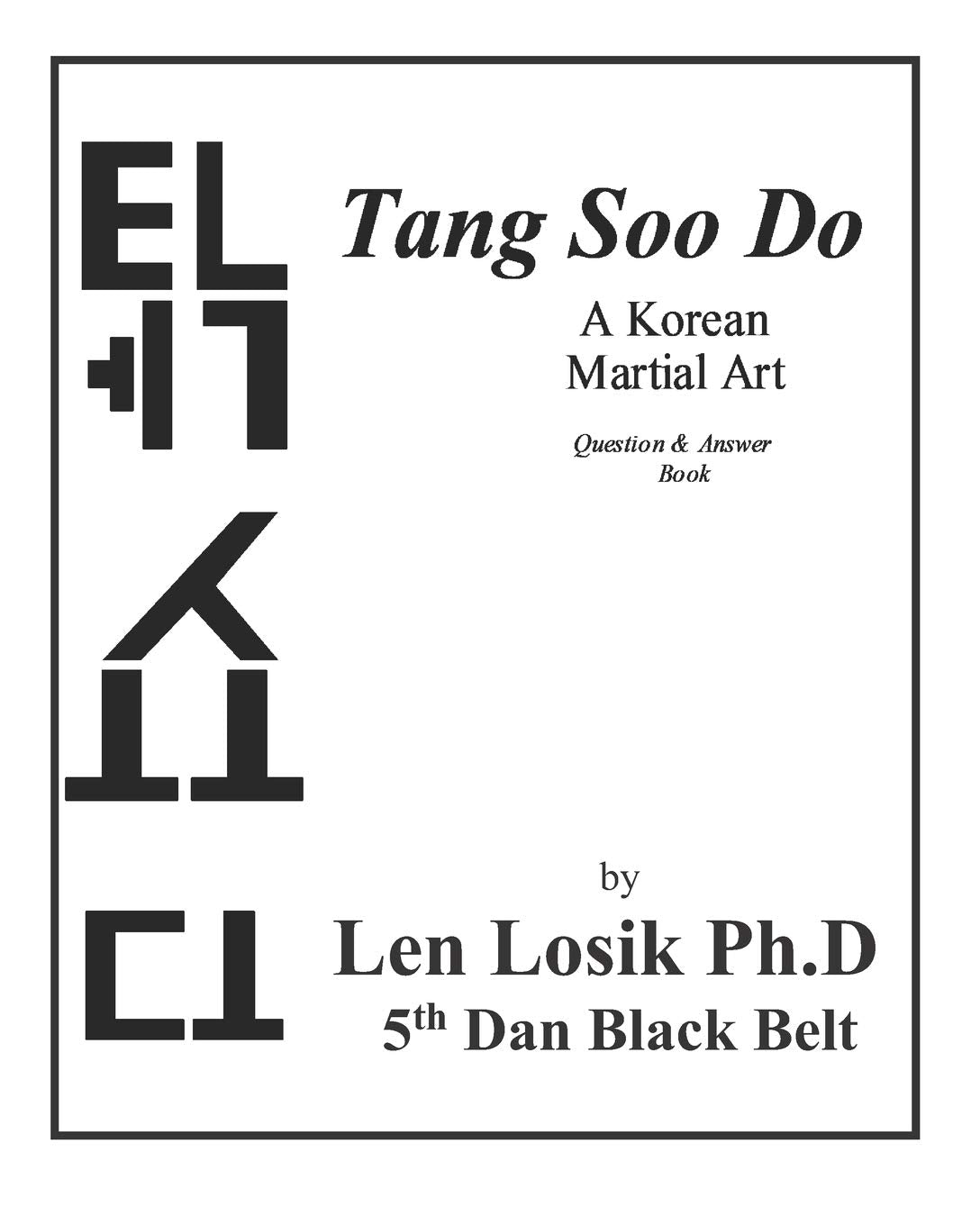 Tang Soo Do A Korean Martial Art Question and Answer Book Politics & History