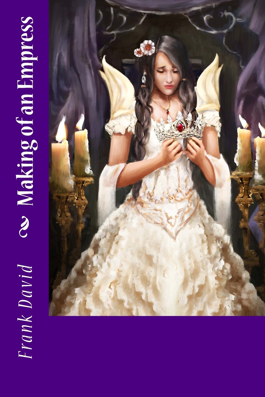 Making of an Empress (Realm of Hulsteria, Band 1) Historical Fiction