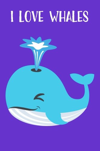 I Love Whales: Blank Lined Journal Books