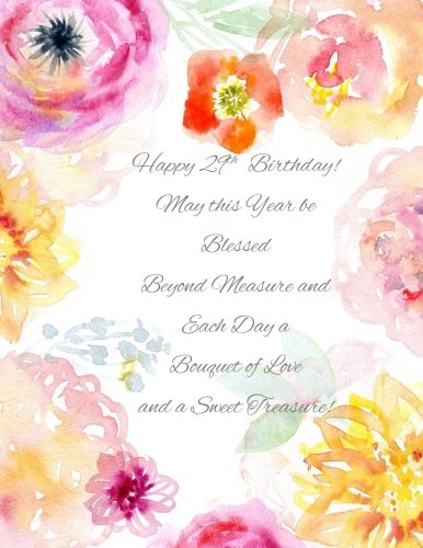 Happy 29th Birthday!: May this Year be Blessed Beyond Measure and Each Day a Bouquet of Love and a Sweet Treasure! 29th Birthday Gifts for Her in all ... Sash Balloons Cards Tiara Crown Shirt for Her Books