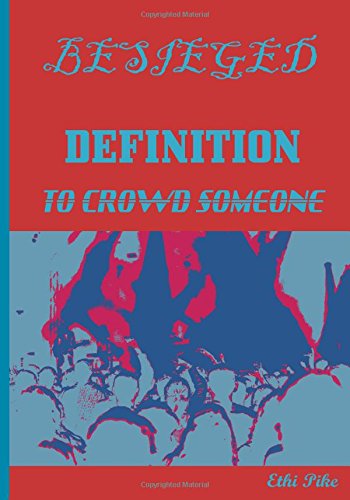 Besieged - Definition Notebook / Extended Lines / Soft Matte Cover: An Ethi Pike Collectible Journal : Vocabulary and Children's Creations Books