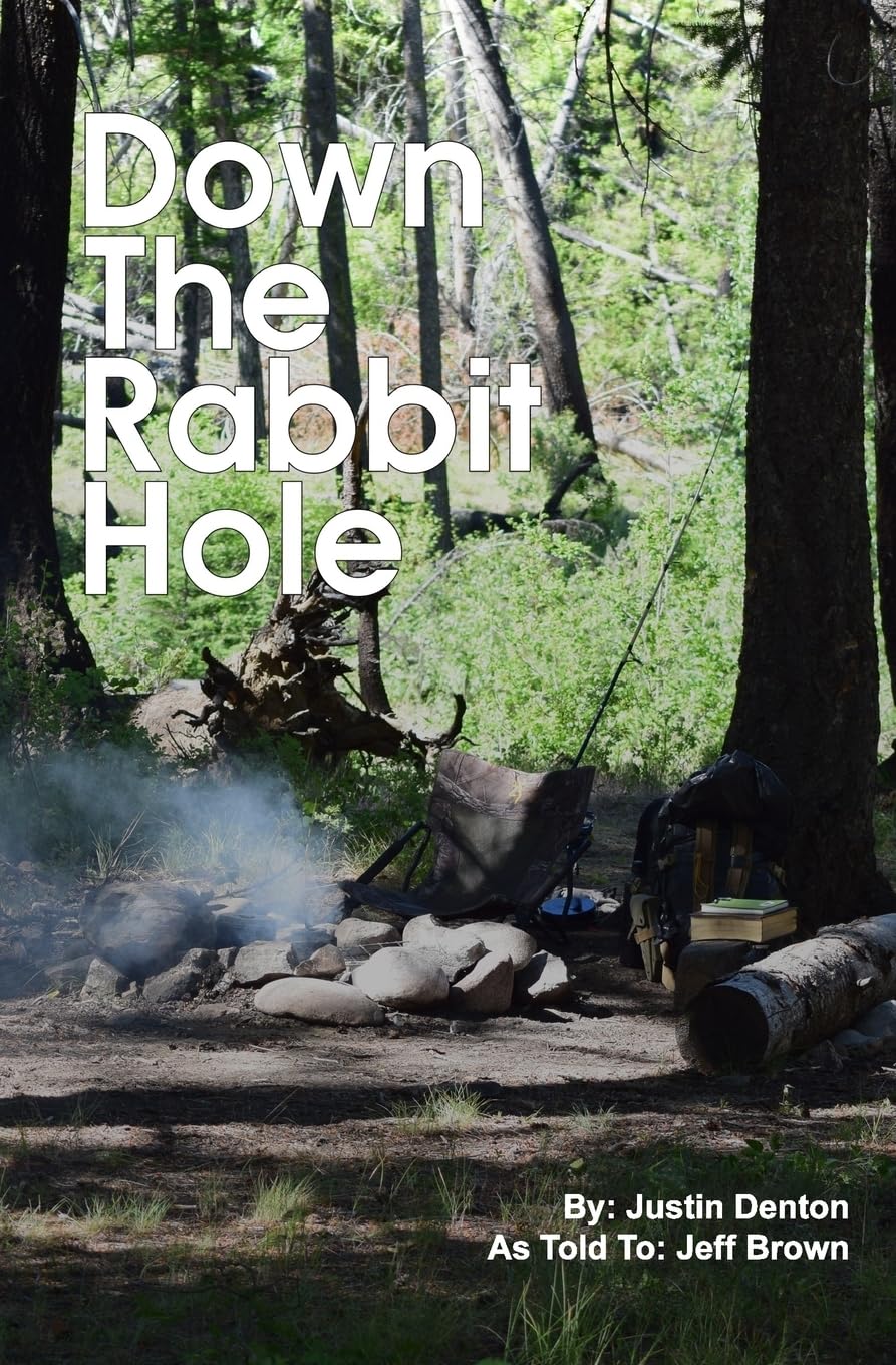 Down The Rabbit Hole: How i went into the wilderness to die, and how God brought me back Politics & Society