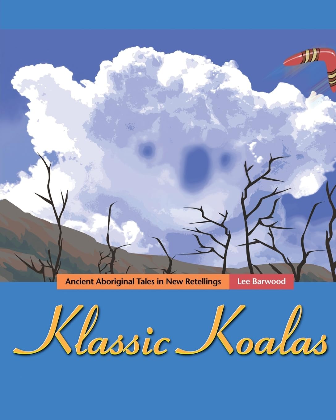 Klassic Koalas: Ancient Aboriginal Tales In New Retellings, BW Version Fairy Tales & Legends