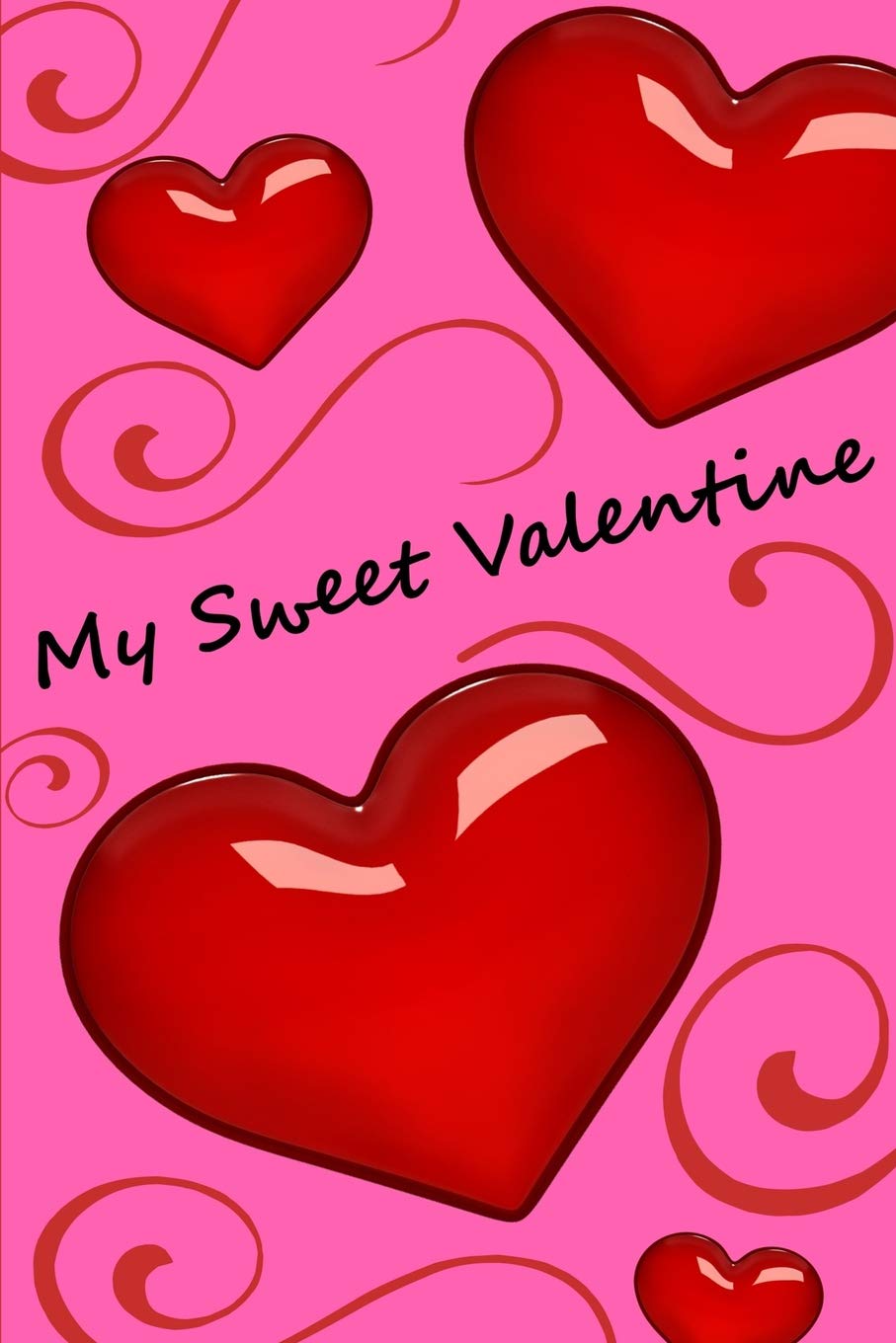 My Sweet Valentine: My Sweet Valentine: Notebook for Girls (Valentine's Day, Band 1) Partnership & Love