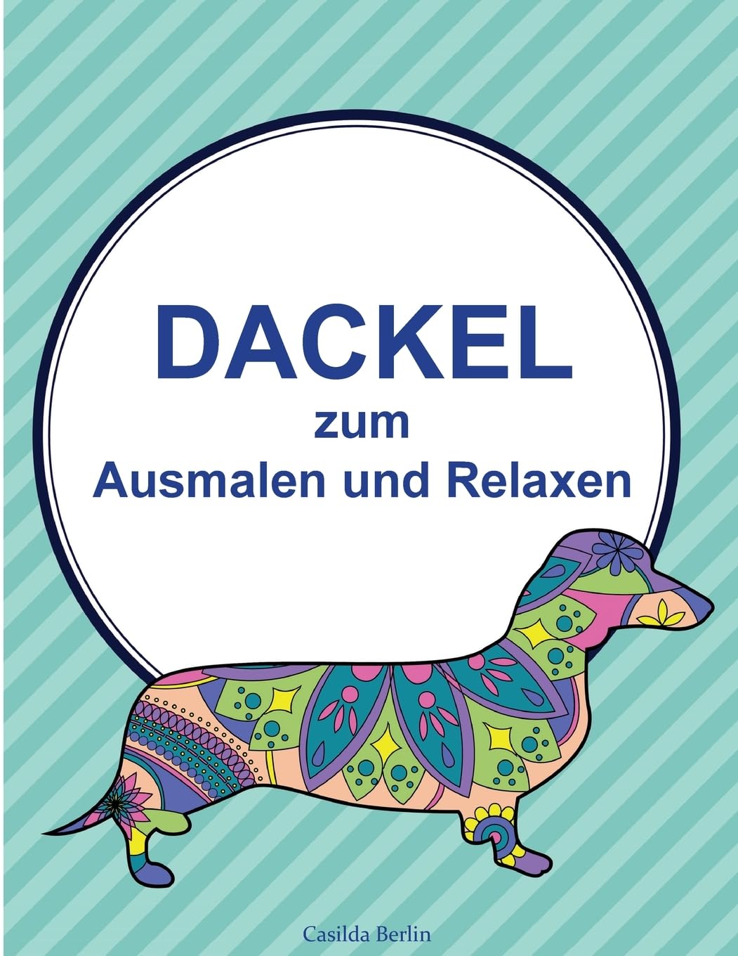 DACKEL - zum Ausmalen und Relaxen: Malbuch für Erwachsene Lifestyle