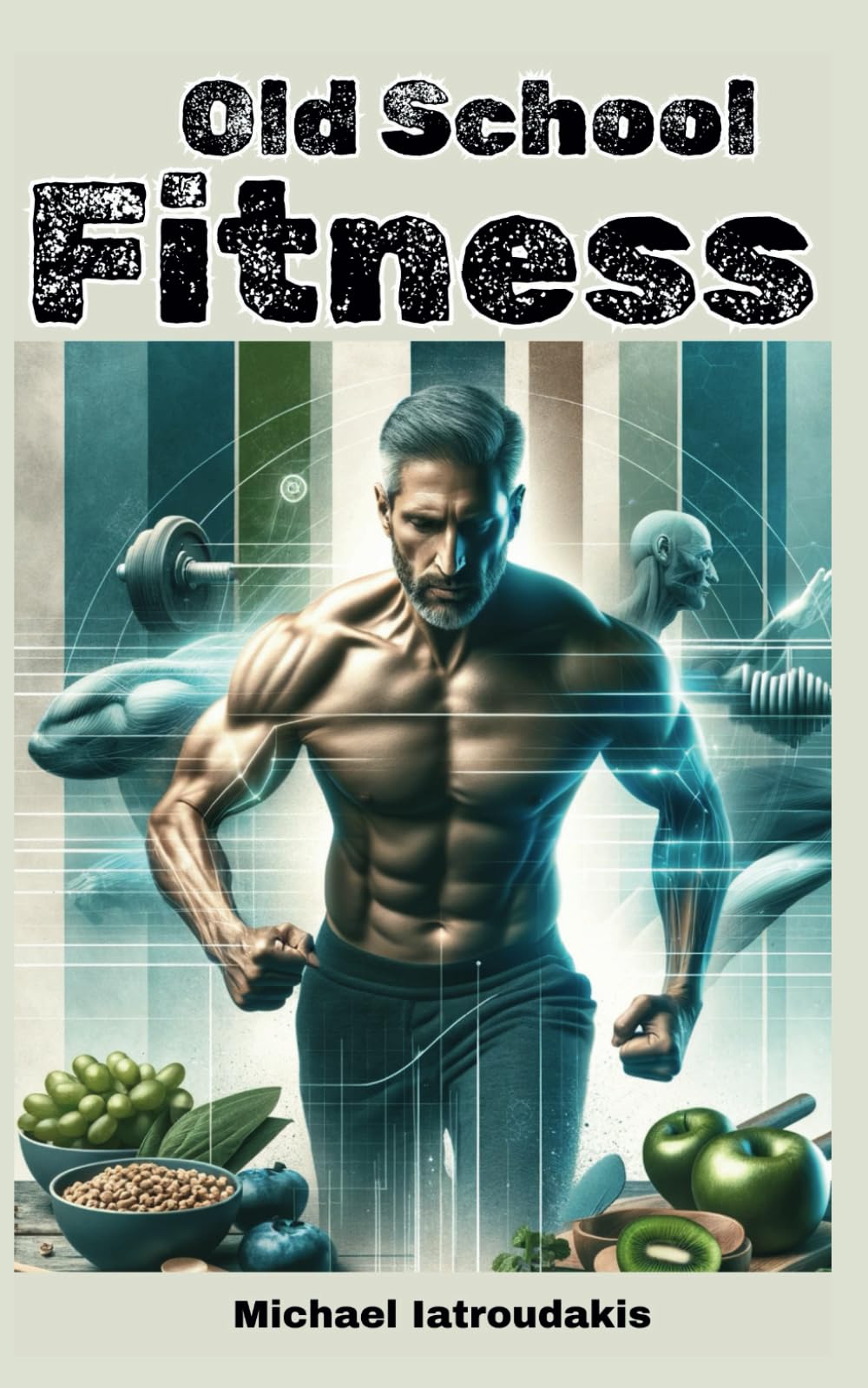 Old School-Fitness: Lifestyle-Fitness für den Mann ab 40 (mehr Energie, Gesundheit und Erfolg, einfach besser aussehen...) Social Sciences