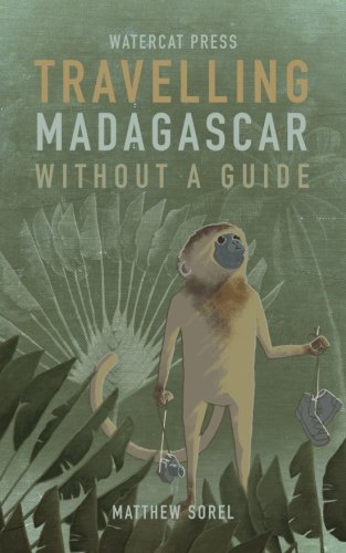 Travelling Madagascar Without a Guide: The Red Island on a Budget Travel