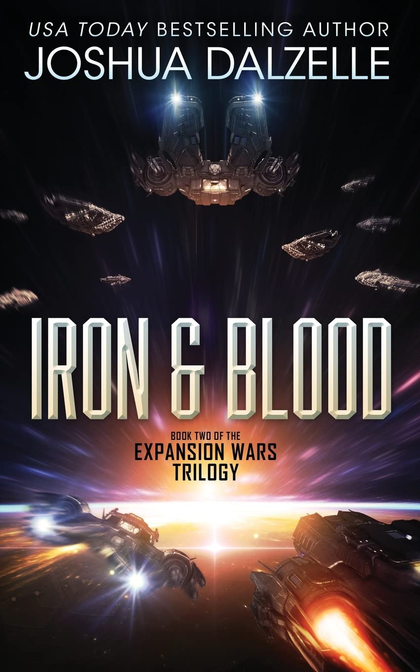 Iron & Blood: Book Two of The Expansion Wars Trilogy (Black Fleet Saga, Band 5) Space Opera