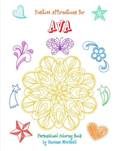 Positive Affirmations for Ava: Personalized Book & Coloring Book with Positive Affirmations for Kids (Personalized Books for Ava (Child's Name) with Unconditional Love, Band 9) Tiptoi & Games