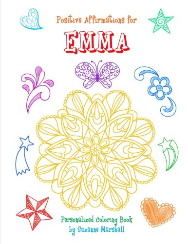 Positive Affirmations for Emma: Personalized Book & Coloring Book with Positive Affirmations for Kids (Personalized Books for Emma (Child's Name) with Unconditional Love, Band 7) Tiptoi & Games
