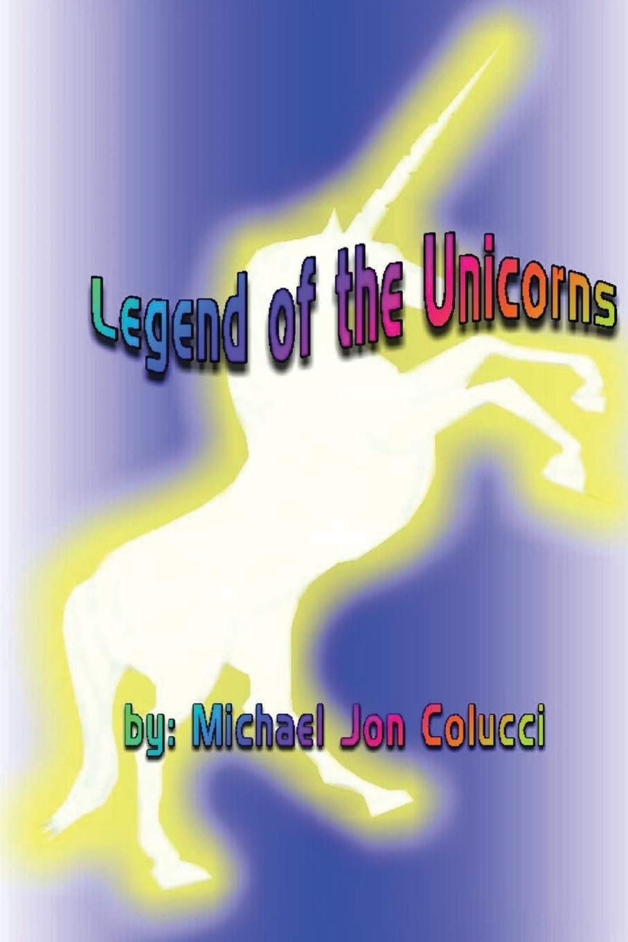 Legend of the Unicorns (Legends - Fantasy, Band 2) Fairy Tales & Legends