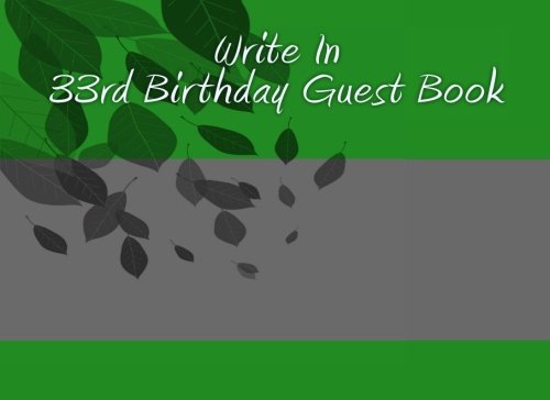 Write In 33rd Birthday Guest Book: Write In Books - Books You Can Write In Parents & Children