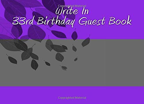 Write In 33rd Birthday Guest Book: Write In Books - Books You Can Write In Parents & Children