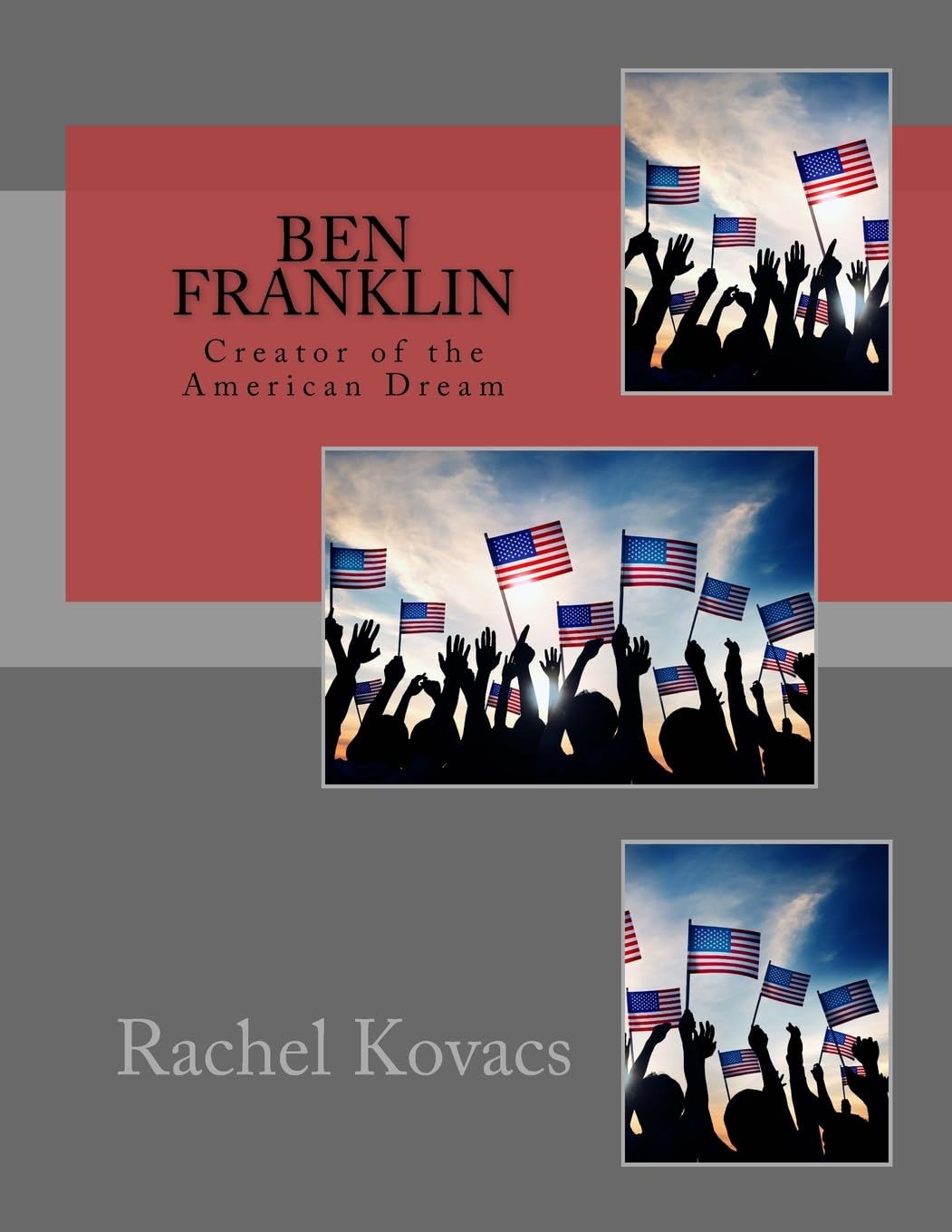 Ben Franklin: Creator of the American Dream (Reading American Literature, Band 2) Politics & History
