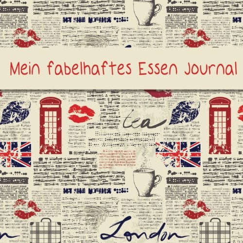 Mein fabelhaftes Essen Journal: German Edition, 3 Month Food Journal Health, Nutrition & Fitness
