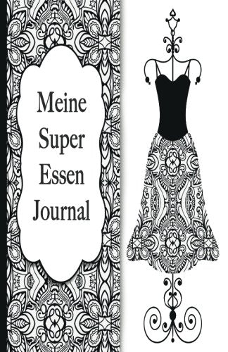 Meine Super Essen Journal: German Edition, 3 Month Food Journal Health, Nutrition & Fitness