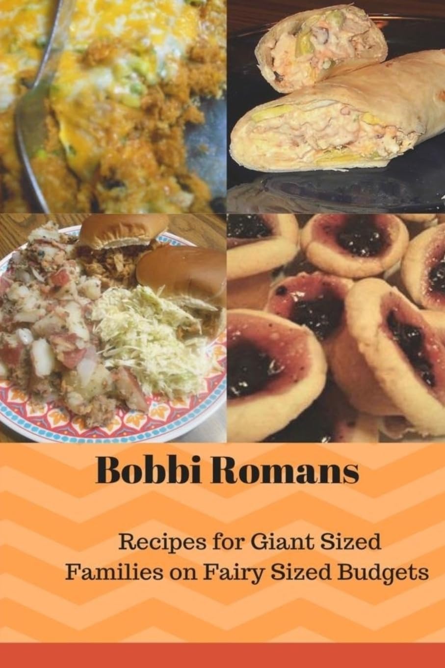 Bobbi Romans Recipes for Giant Sized Families of Fairy Sized Budgets Cooking & Enjoying
