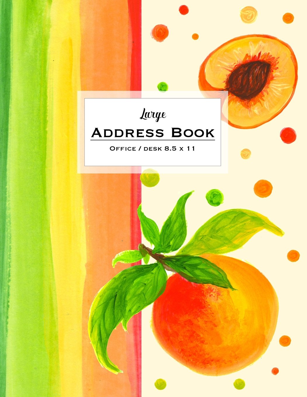 Large Address Book - Office/Desk 8.5 x 11: Watercolor Peaches (Big & Trendy Address Books For Women) Business, Finance & Career