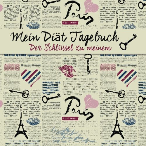 Mein Diat Tagebuch: Der Schlussel zu meinem Erfolg Health, Nutrition & Fitness