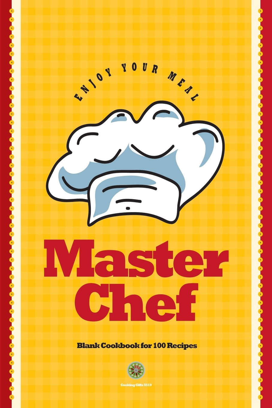 Master Chef: Blank Cookbook for 100 Recipes: Cook Gifts Edition Yellow 6x9 Cooking & Enjoying