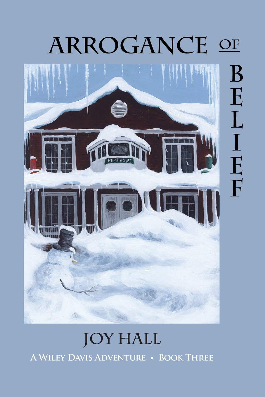 Arrogance of Belief: A Wiley Davis Adventure - Book Three Contemporary literature