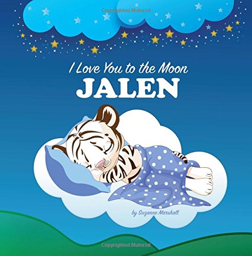 I Love You to the Moon, Jalen: Personalized Book & Bedtime Story (Bedtime Stories, Goodnight Poems, Personalized Children's Books, Personalized Books, Gifts for Kids) Novels & Short Stories