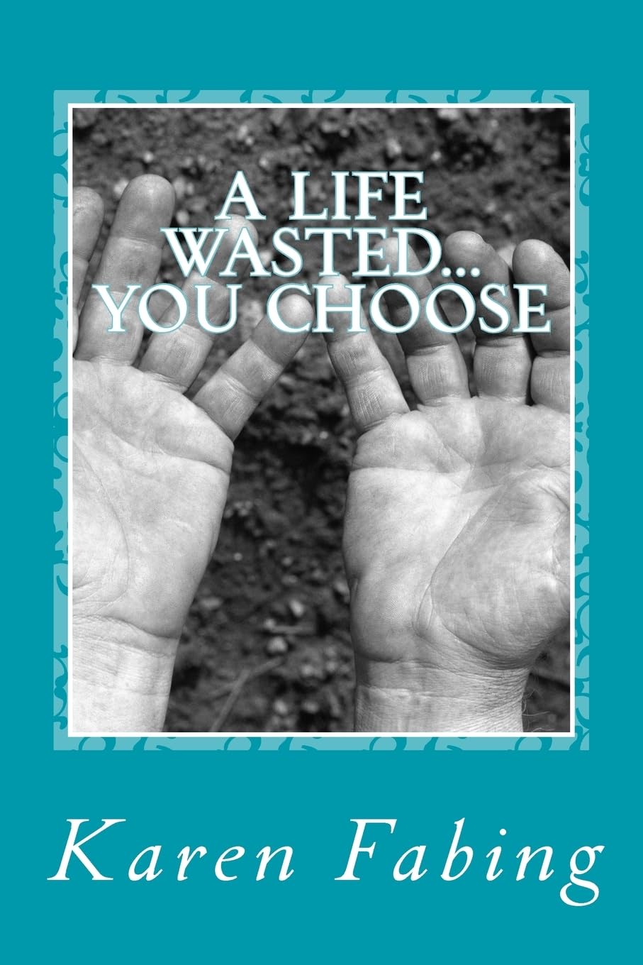 A Life Wasted...You Choose Memories