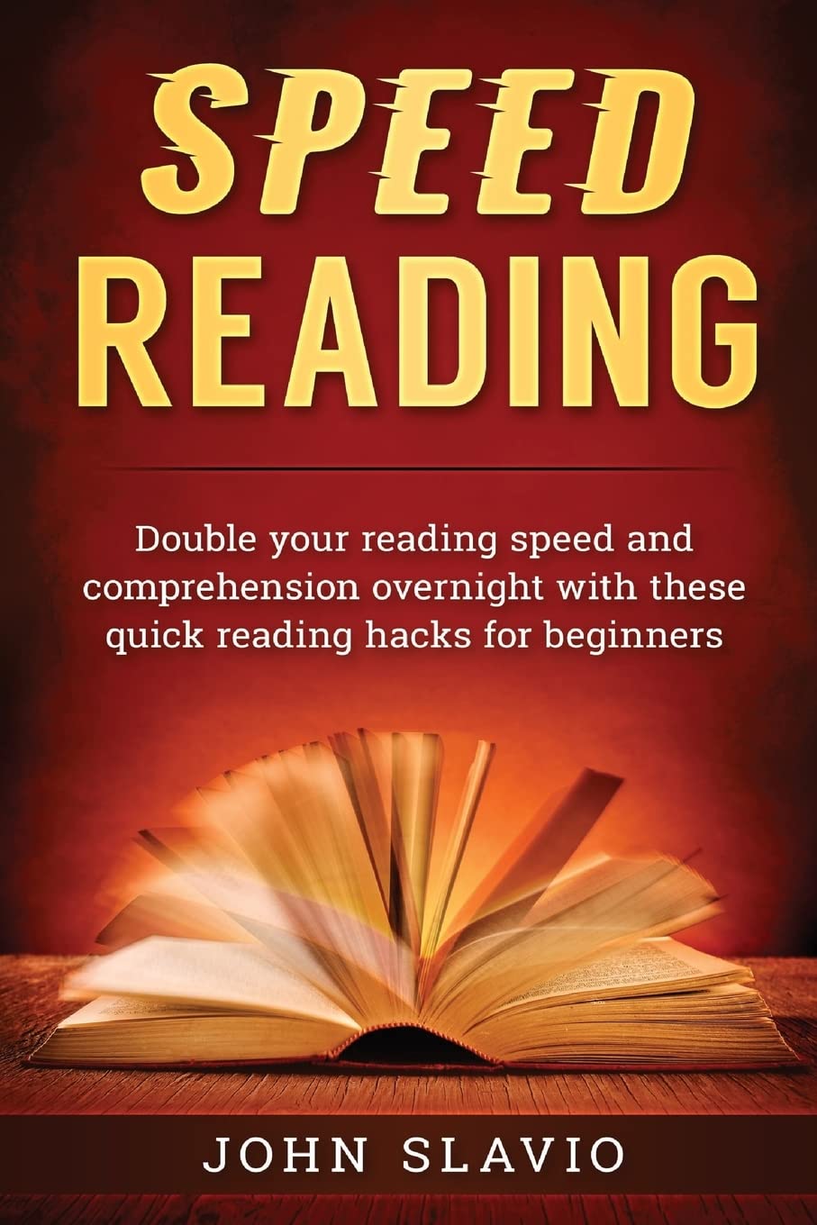 Speed Reading: Double your Reading Speed and Comprehension Overnight with these Quick Reading Hacks for Beginners (Effortless Reading and Productivity ... critical reading and comprehension, Band 1) Business, Finance & Career