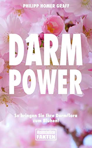 Darm Power: So bringen Sie Ihre Darmflora zum Blühen! Health, Nutrition & Fitness