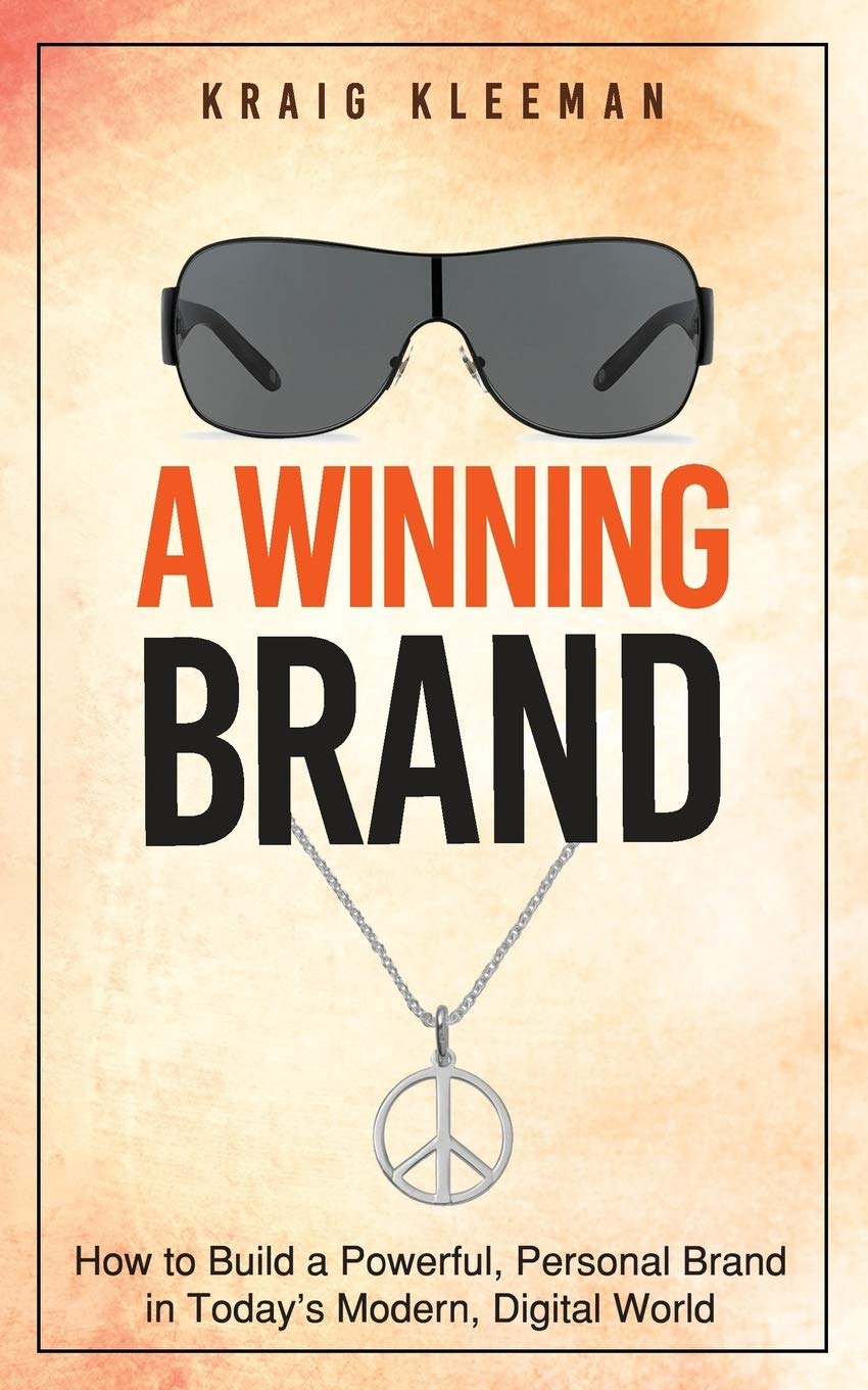 A Winning Brand: How to Build a Powerful, Personal Brand in Today's Modern, Digital World Business, Finance & Career