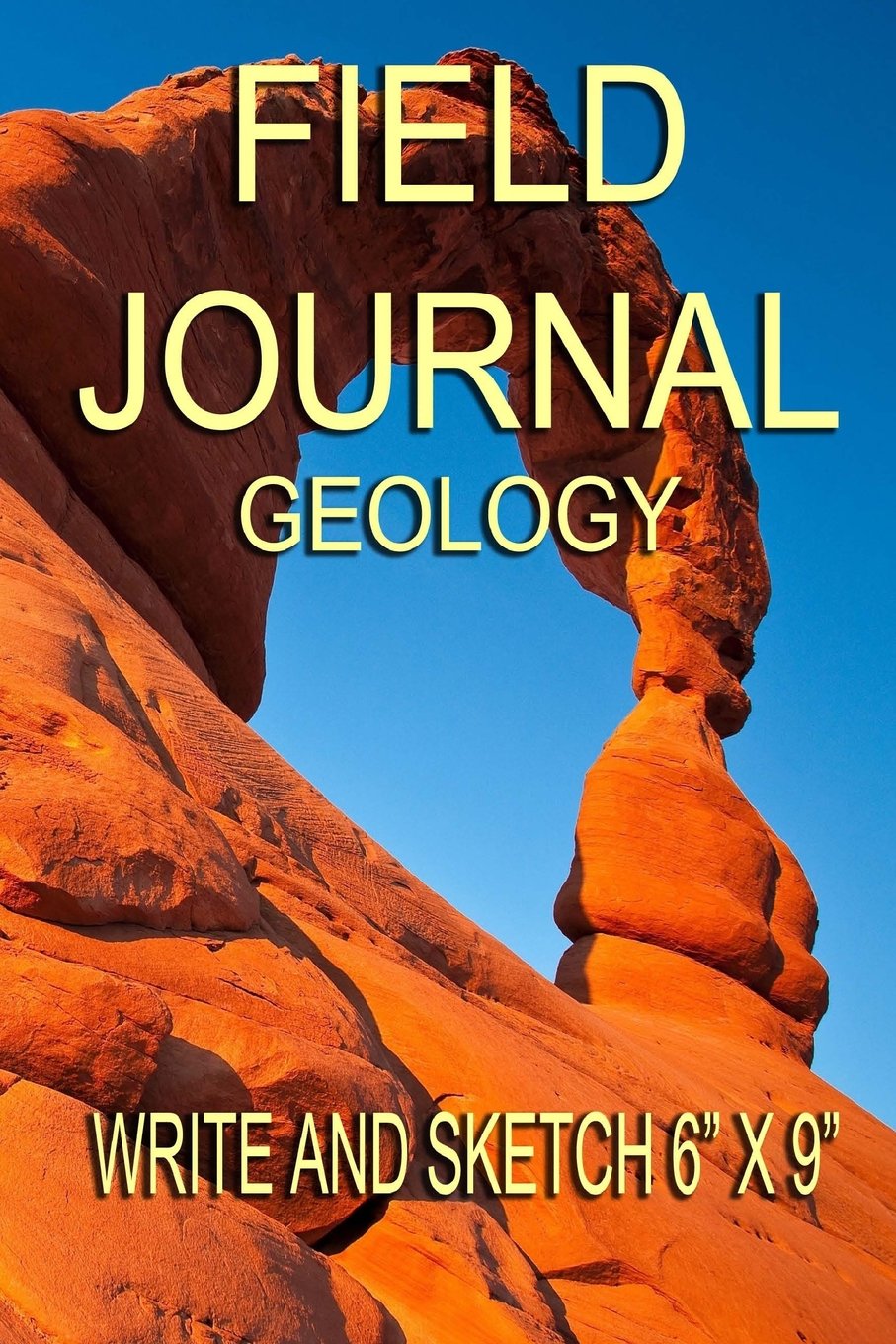 Field Journal - Write and Sketch 6" x 9" - Geology: 200 lined and blank pages for recording your fieldwork Mathematics
