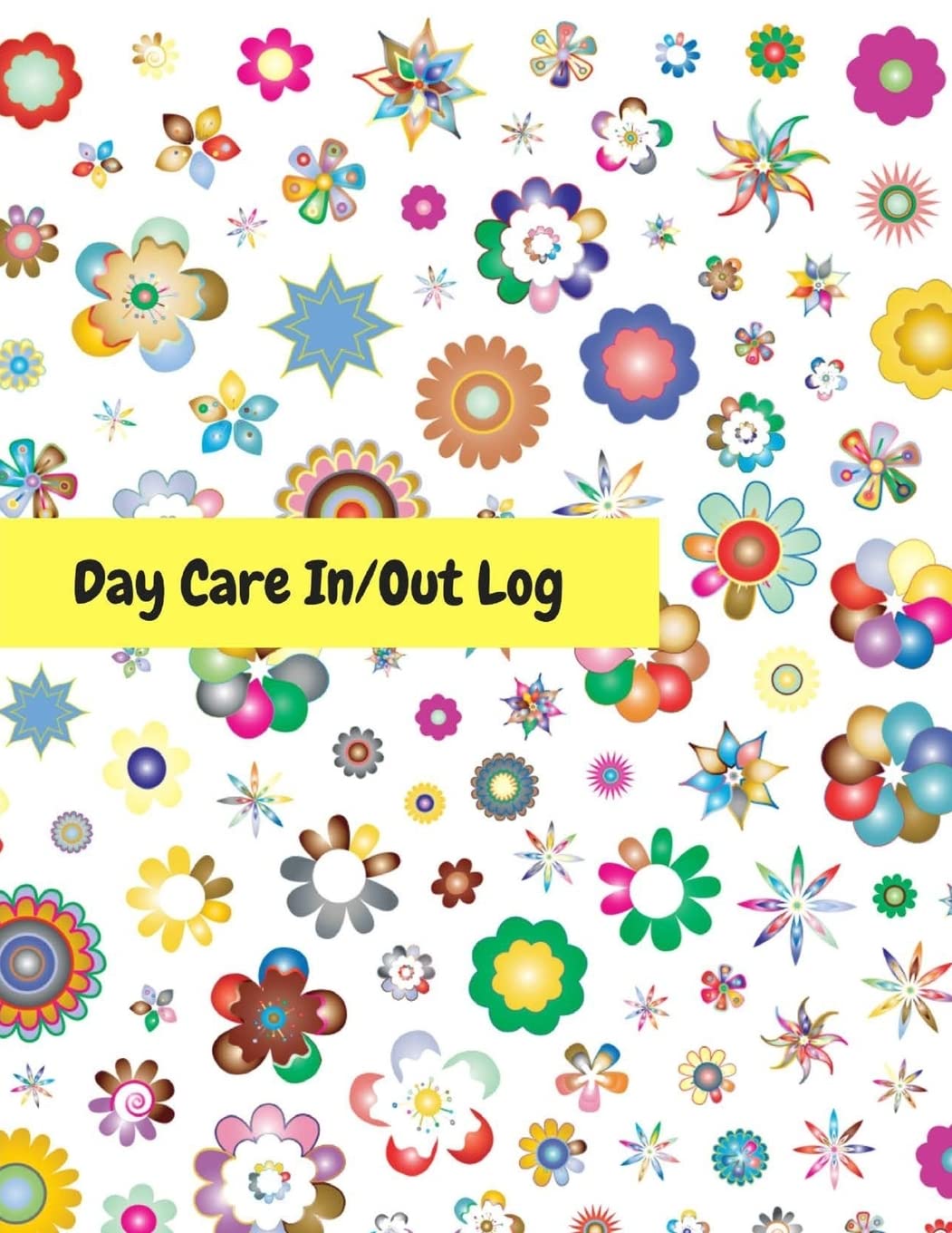 Day Care In/Out Log: Track the attendance of children at your facility Study Guides