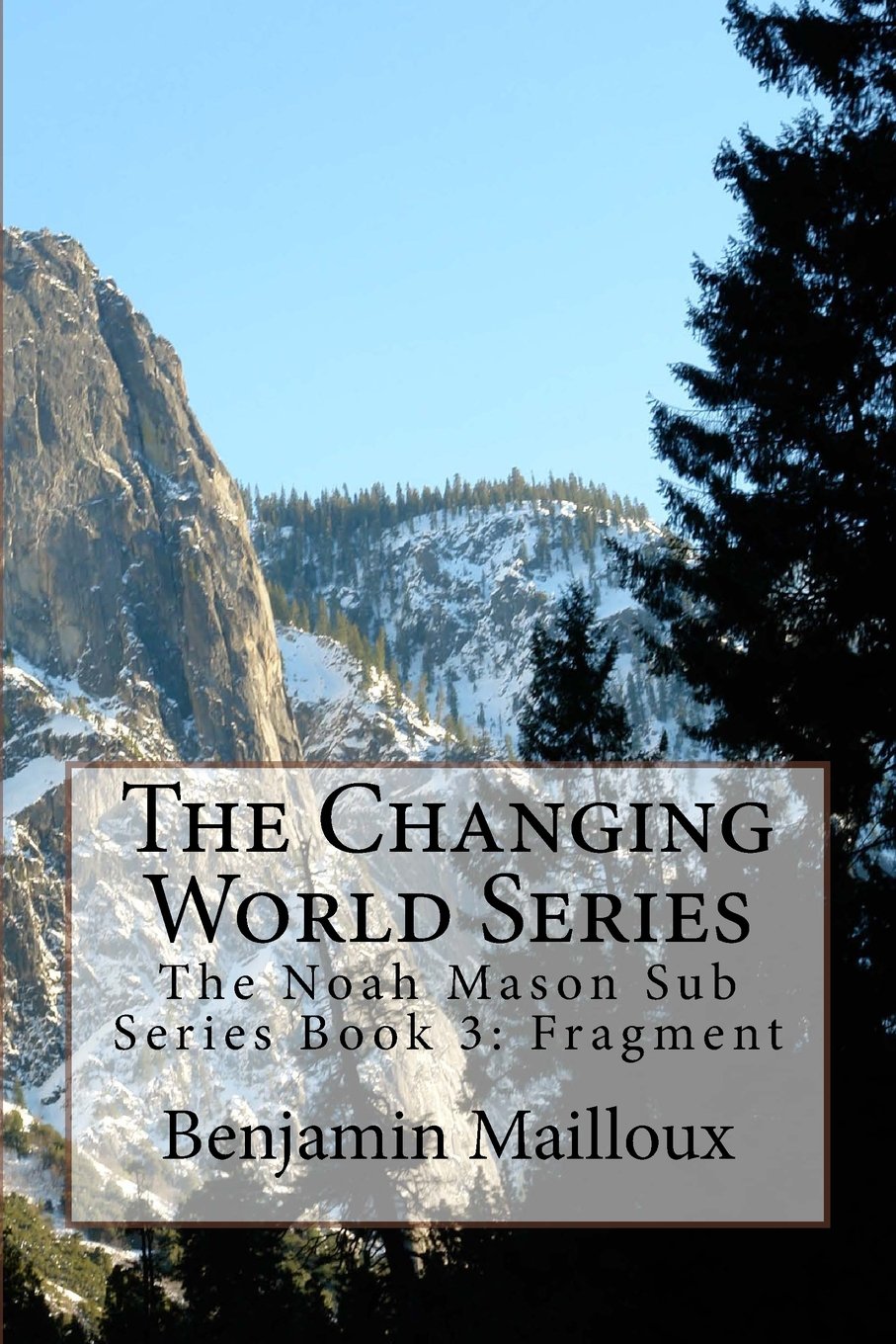 The Changing World Series: The Noah Mason Sub Series Book 3: Fragment Dystopia & Post-Apocalypse