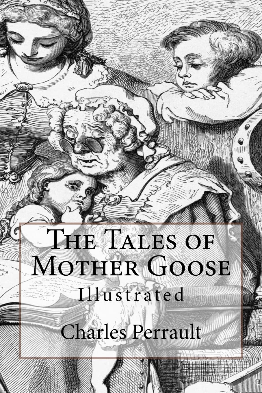 The Tales of Mother Goose: Illustrated Novels & Short Stories