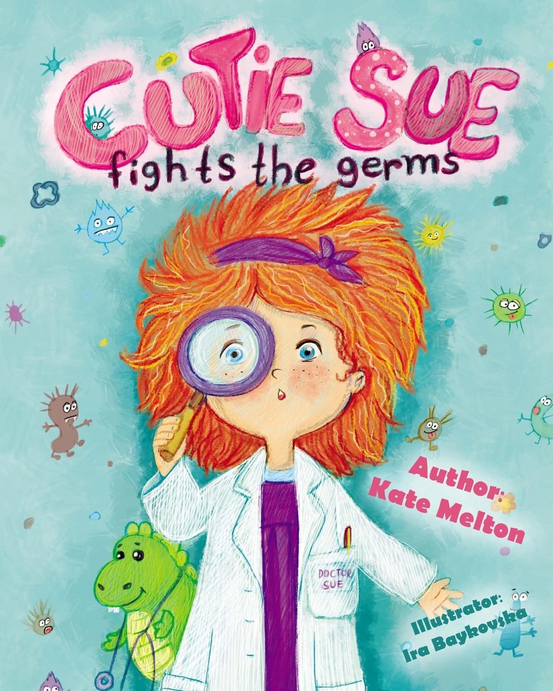 Cutie Sue Fights the Germs: An Adorable Children's Book About Health and Personal Hygiene (Cutie Sue Series, Band 2) Non-fiction