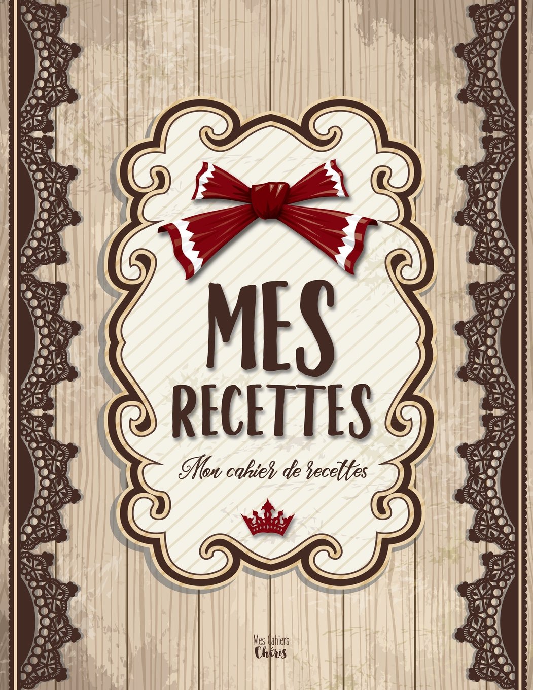 Mes Recettes: Mon cahier de recettes: (8,5x11 pouces / ca. A4) book