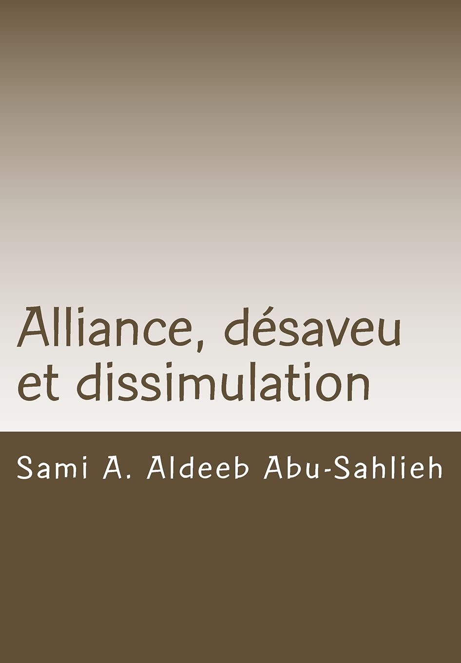 Alliance, désaveu et dissimulation: Interprétation des versets coraniques 3:28-29 à travers les siècles book