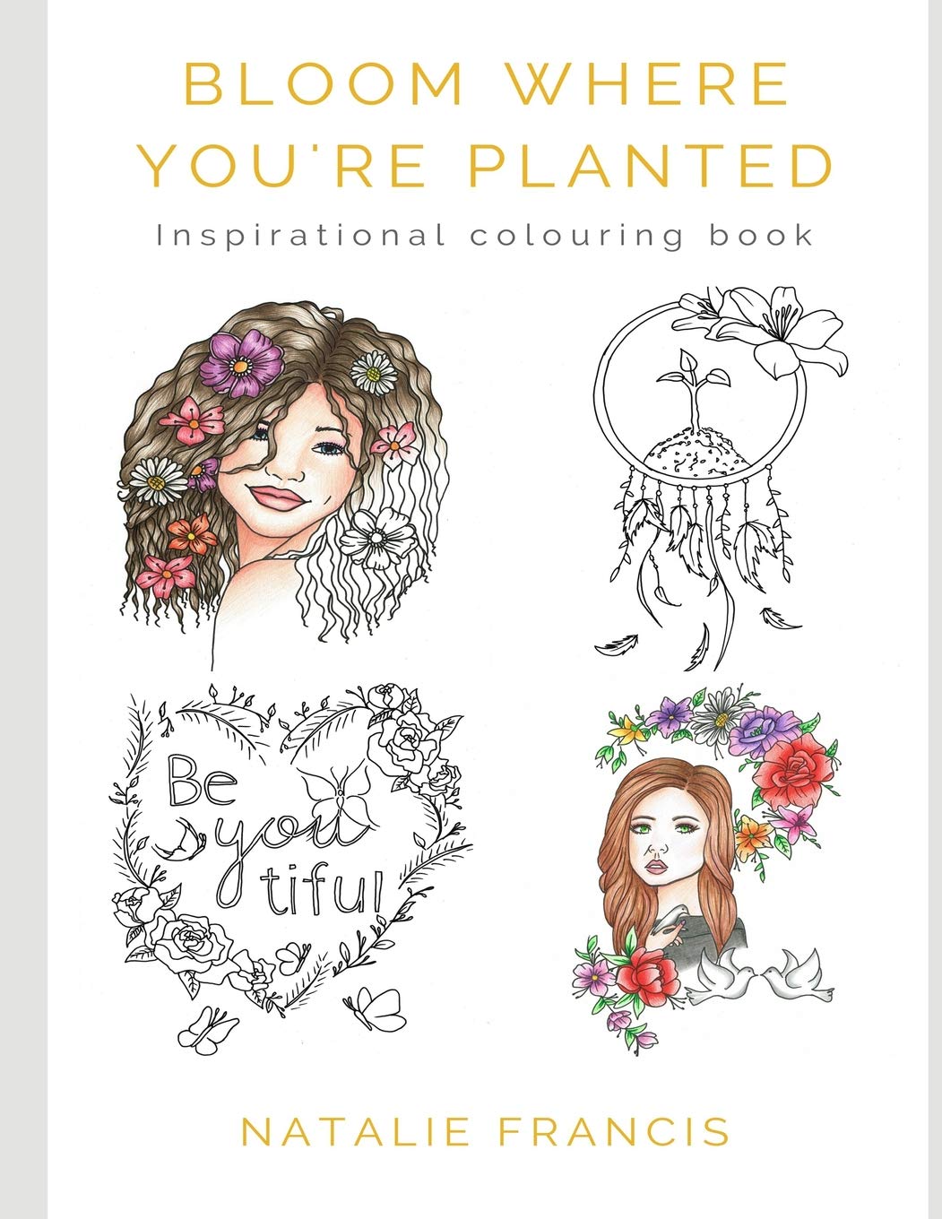 Bloom Where You're Planted: An Inspirational Colouring Book Hobbies & Crafts