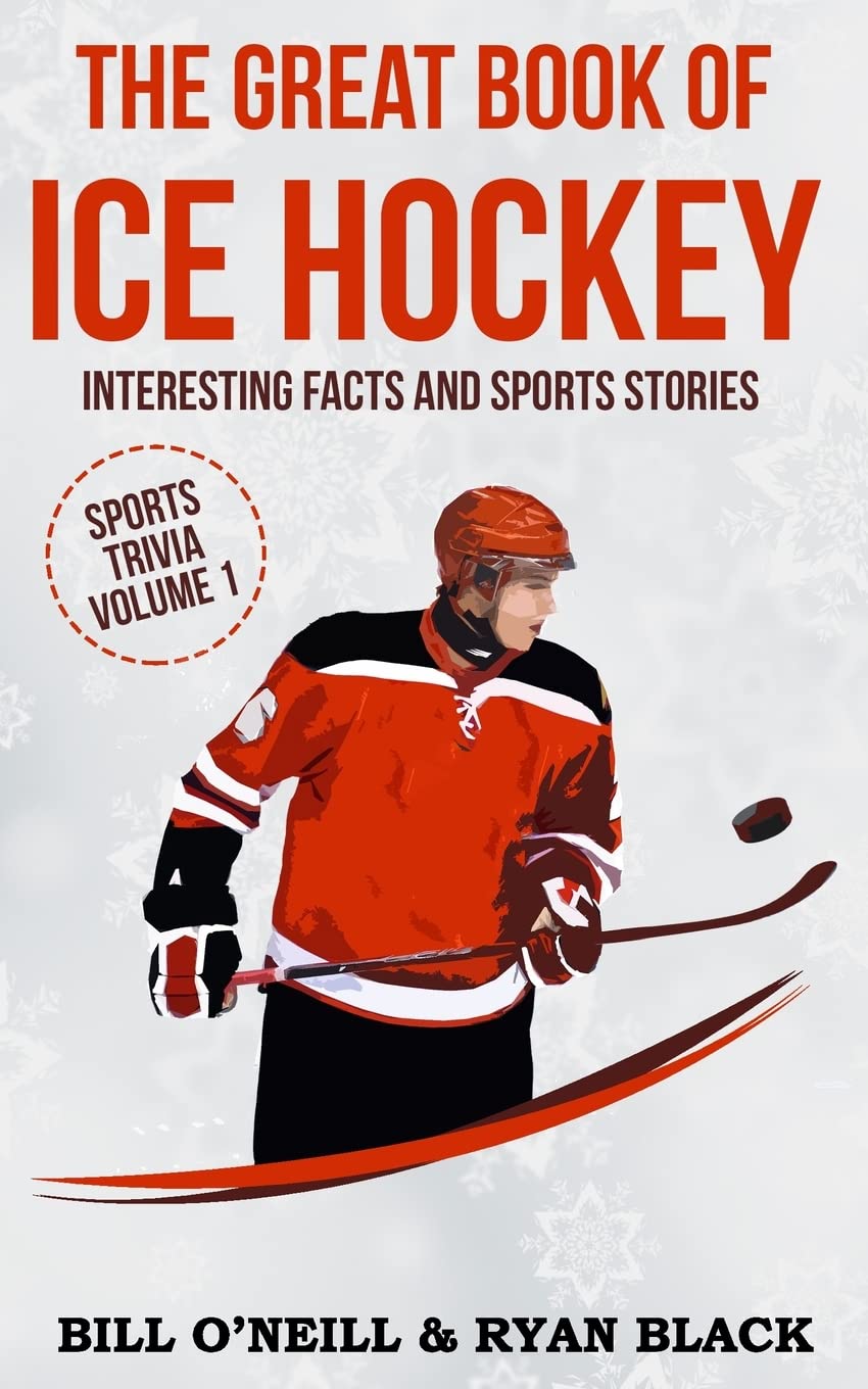 The Great Book of Ice Hockey: Interesting Facts and Sports Stories (Sports Trivia, Band 1) Learning & Reference