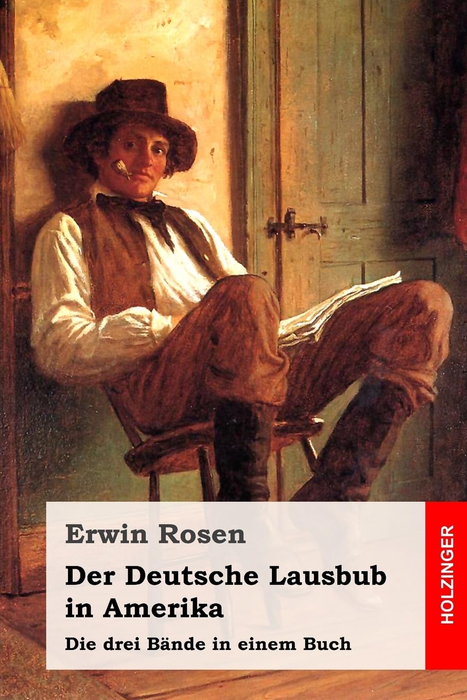 Der Deutsche Lausbub in Amerika: Die drei Bände in einem Buch Action & Adventure